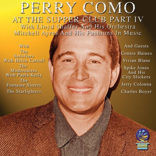 Perry Como/At The Supper Club Part Iv